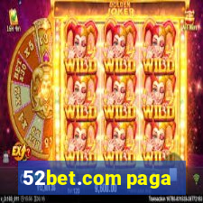 52bet.com paga